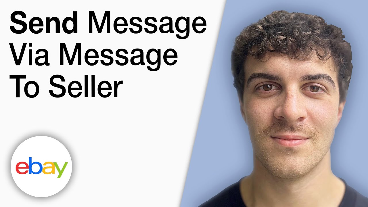 How To Send a Message via Message to Seller on eBay [2025 Full Guide]
