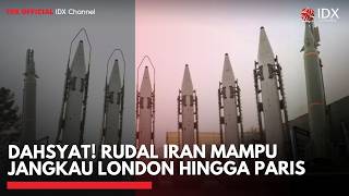 Dahsyat! Rudal Iran Mampu Jangkau London hingga Paris | IDXC UPDATE