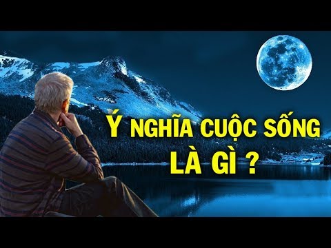 Video: Cuộc sống là gì và ý nghĩa của nó là gì?