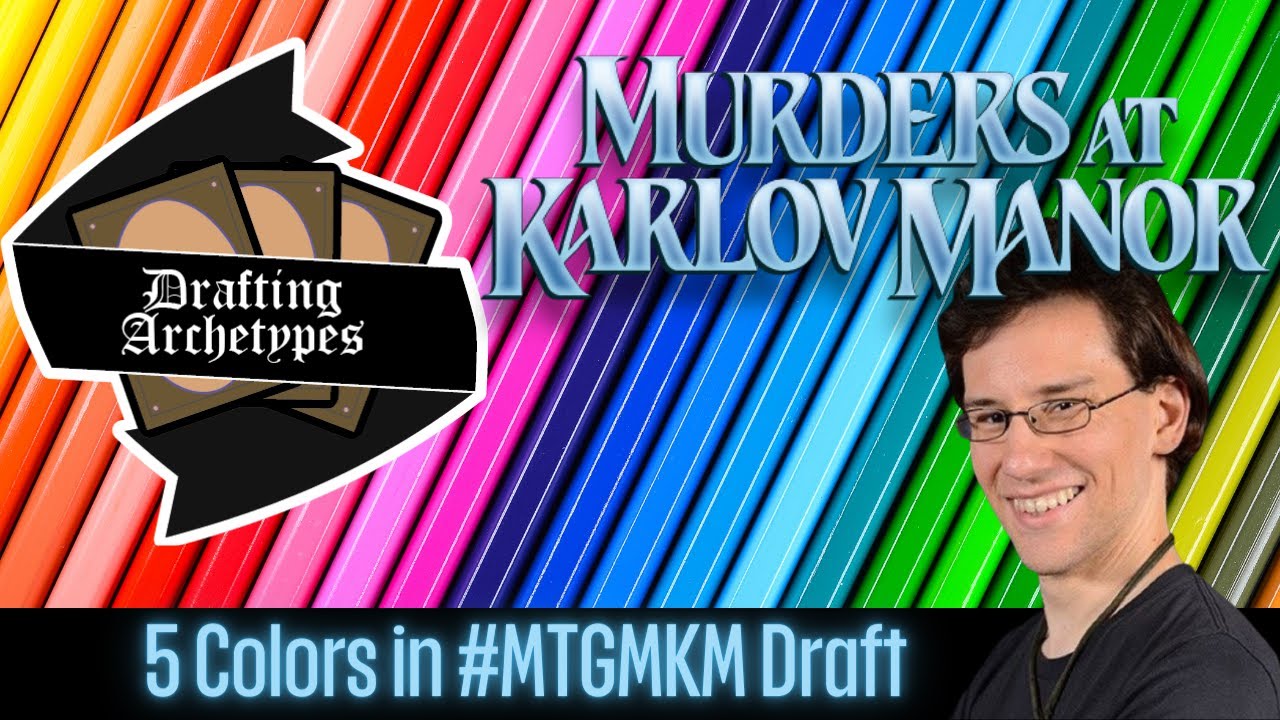 Drafting Archetypes Episode 157: 5 Colors of Murder - YouTube