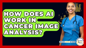 How Does AI Work In Cancer Image Analysis? - Oncology Support Network