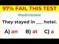 Mixed English Grammar Test 🌟If you score over 97% On This Quiz, your English is Amazing