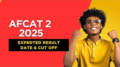 AFCAT -2 2025 Cut off and result date. EXPECTED 