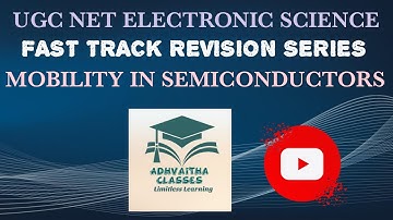 Mobility in Semiconductors Electronic Devices UGC NET Electronic Science Adhvaitha Classes