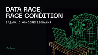 Data Race vs. Race Condition in Go: What's the Difference?