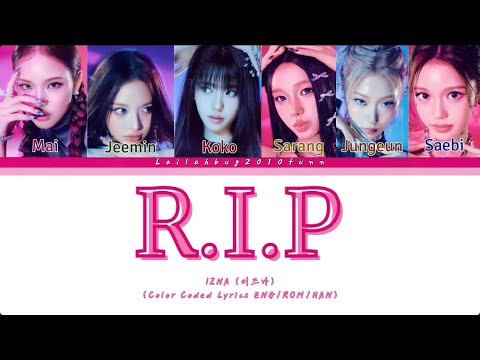 izna (이즈나)-'R.I.P' (Color Coded Lyrics ENG/ROM/HAN)