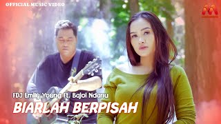 Download Lagu FDJ Emily Young Feat Bajol Ndanu - Biarlah Berpisah (Official Music Video) MP3 Download Lagu FDJ Emily Young Feat Bajol Ndanu - Biarlah Berpisah (Official Music Video) MP3