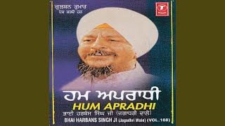 Daya Karho Basoh Man Aaye - Bhai Harbans Singh Ji (Jagadhari Wale)