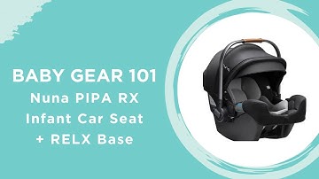 Nuna PIPA RX Infant Car Seat + RELX Base