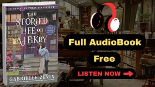 The Storied Life of A. J. Fikry by Gabrielle Zevin 📚💞[ Full Audiobook Free ]