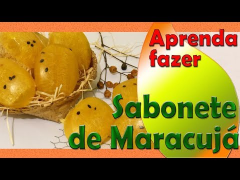 Como Fazer Sabonete de Maracujá