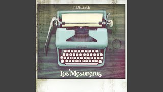 Vignette de la vidéo "Los Mesoneros - Un Segundo"
