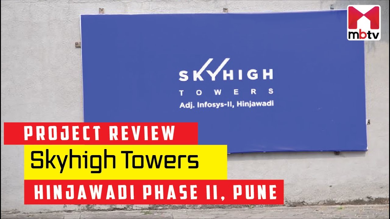 Skyhigh Towers by Mittal Brothers, Hinjawadi phase II, Pune Project Review | 2 BHK Flat 