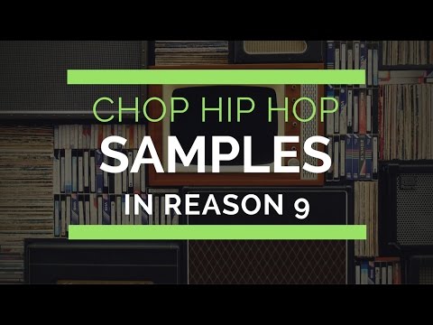How to chop hip hop vocal samples in Reason 9 Using Kong