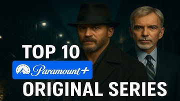 Top 10 Best Paramount+ Original Series to Watch Now! (2025)