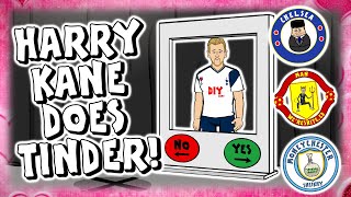 Harry Kane does TINDER: How NOT to convince Kane to join your club!