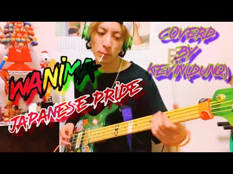 Japanese Pride/WANIMA ベースCoverd by Kevin(DunQ)
