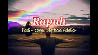 Padi - Rapuh cover Stefhani Adelia-Video&lirik_VINZIE@vinziechanel286