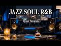 Smooth Jazz x Soulful R&amp;B – Easy Listening Grooves for Relax &amp; Quiet Moments