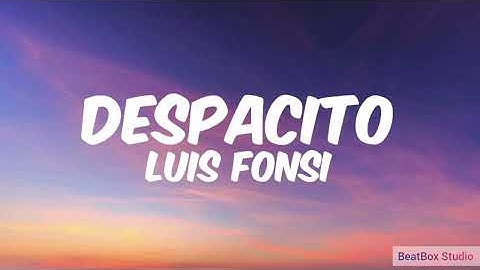 Despacito - Luis Fonsin ft. Daddy Yankee ll Hit songs
