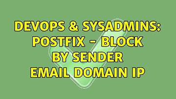 DevOps & SysAdmins: Postfix - block by sender email domain ip