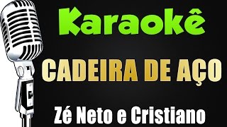 Zé Neto E Cristiano - Cadeira De Aço - Karaokê
