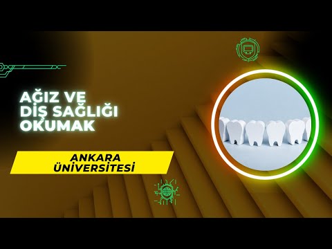 Ankara Üniversitesi - Ağız ve Diş Sağlığı | Başarı Sırası, İş İmkanları, Maaş, Taban Puanları