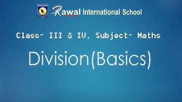 Class- III & IV, Subject- Maths, Topic- Division, Rawal international school