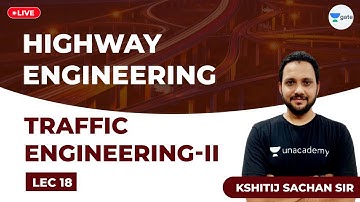 Highway Engineering | Traffic Engineering-II | Lec 18 | GATE/ESE Civil Engineering