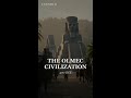 The Olmec civilization (400 BCE) | Vanished