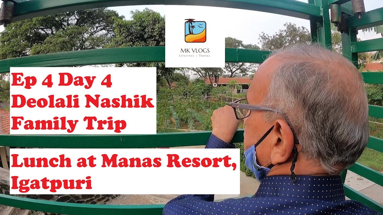 Day 4 Deolali Nashik to Mumbai Road Trip | Lunch at Manas Resort Igatpuri | देवळाली नाशिक इगतपुरी