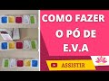 🔸COMO FAZER PÓ DE EVA  PARA MIOLOS | COMO FAZER FLORES ARTIFICIAIS REALISTA/ CGFLORES