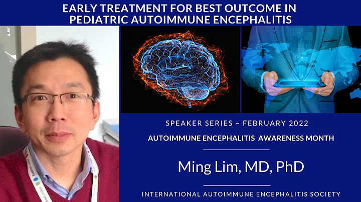 Dr. Ming Lim ~ Treatment and Best Outcomes for Pediatric Autoimmune Encephalitis