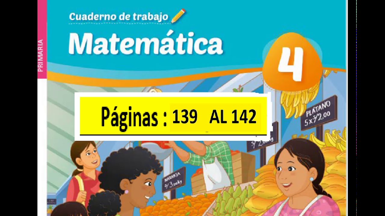 CUADERNO MATEMÁTICA 4° PRIMARIA, PÁG 139 AL 142 - YouTube