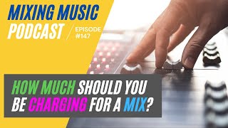 Download Lagu How Much Should You Charge for Mixing? | Different Factors to Consider