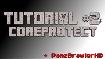 Tutorial #2 - CoreProtect (feat. PanzBrawlerHD)