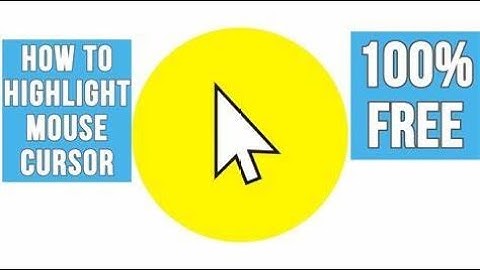 how to highlight mouse pointer and click effect windows /11,10,8,7