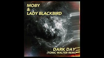 moby - 'dark days' ft. lady blackbird (tonic walter remix) (Official Audio)