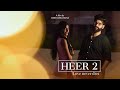 Heer 2 official teaser  love never dies