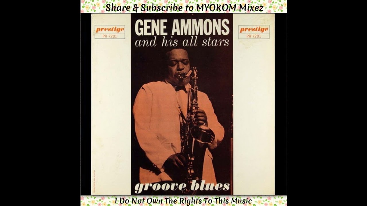 Gene Ammons and his all stars - Groove Blues 1958 Mix - YouTube