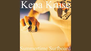 Video-Miniaturansicht von „Kepa Kruse - Summertime Surfboard“