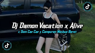Download Lagu DJ OLD DAMON VACATION X ALIVE X DOM CAE CAE X CAMPURAN MASHUP BARAT STYLE TANTE V2 VIRAL TIKTOK 2025 MP3