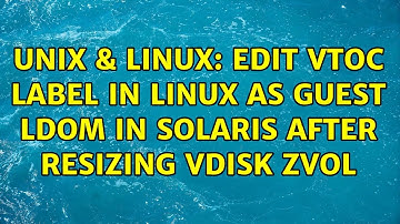 Unix & Linux: Edit VTOC label in Linux as guest LDom in Solaris after resizing vdisk zvol