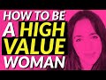 12 Ways You Can be a High Value Woman He’ll Never Want to Leave 👑👸