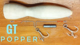 Lure Making GT Popper  Part 1