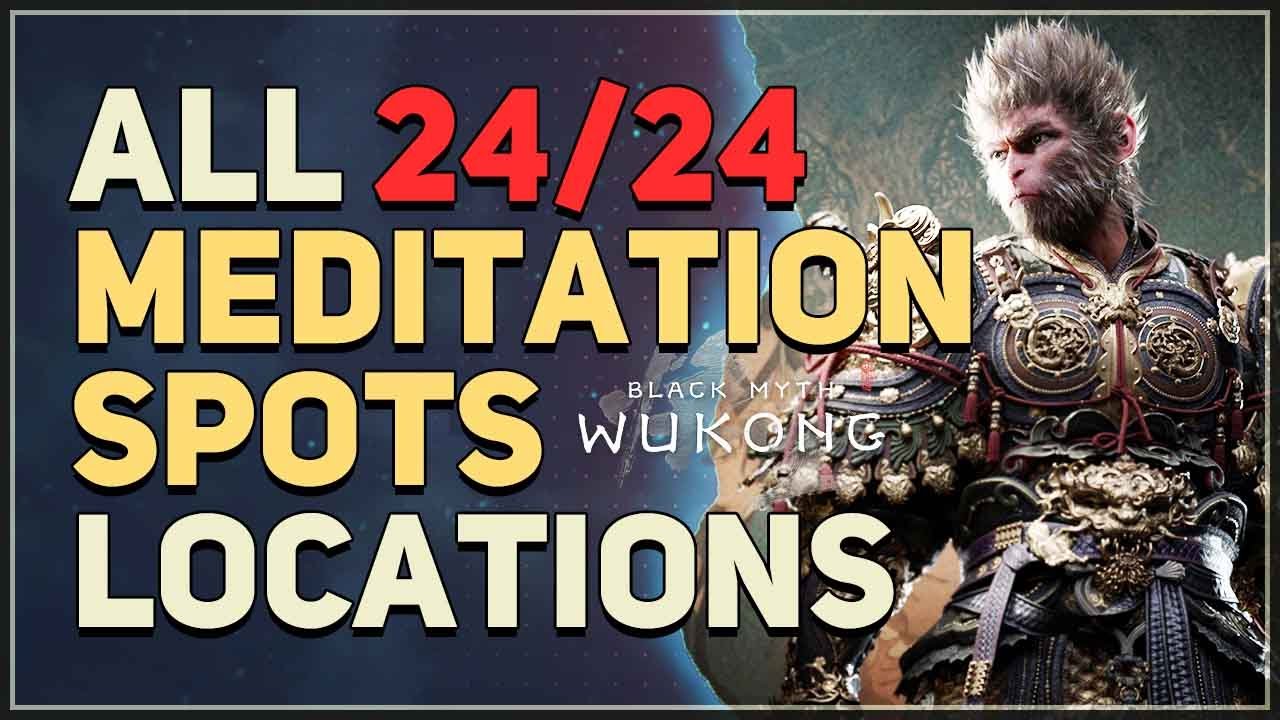 All 24 Meditation Spots Locations Black Myth Wukong YouTube