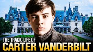 The Tragic Life of Carter Vanderbilt