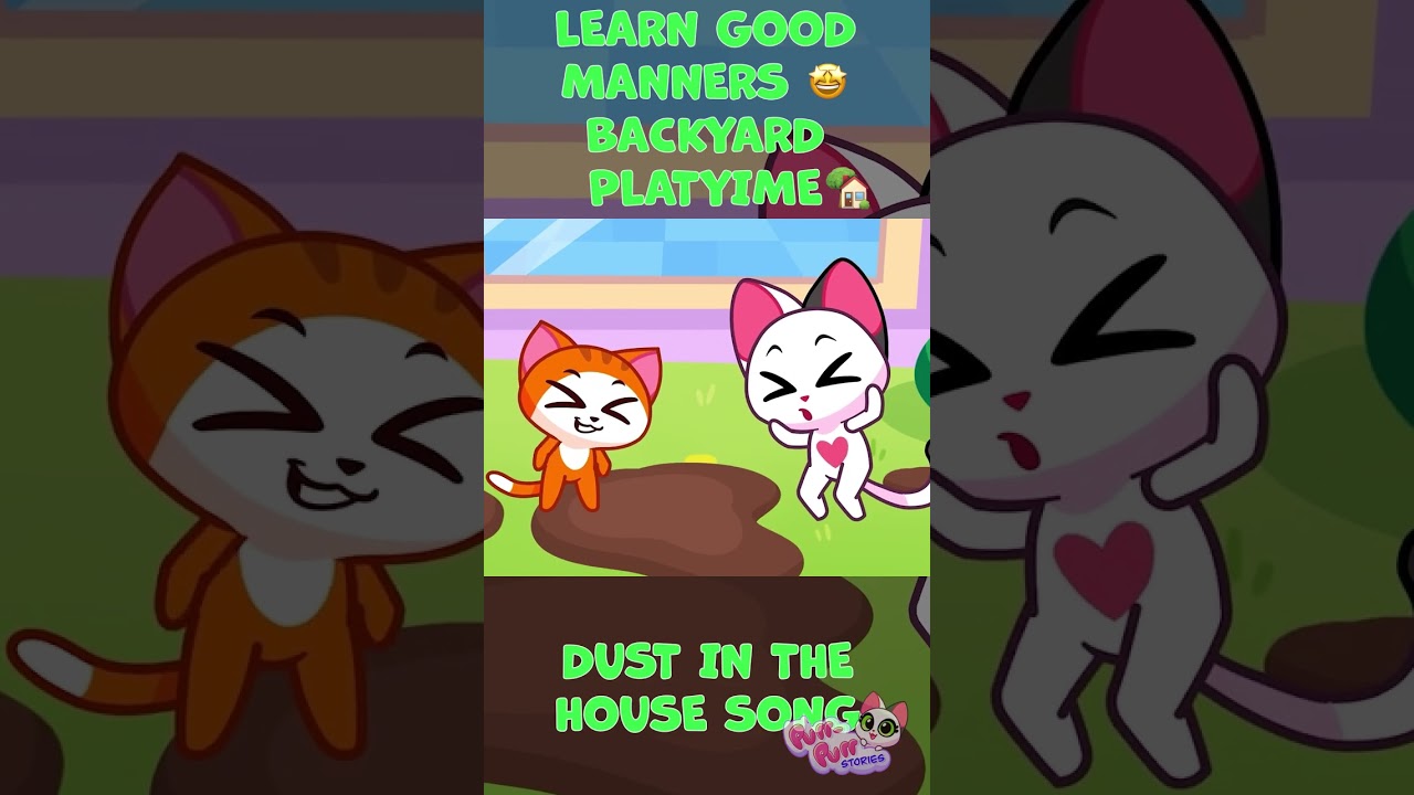 Backyard playtime! Be careful not to make a mess! Dust in the house song 