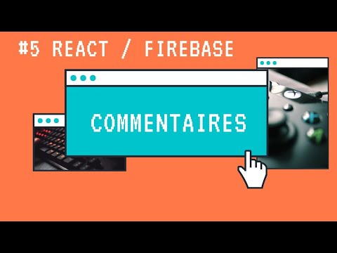 (5/5) Créer un blog React/Firebase - Commentaires sur les articles