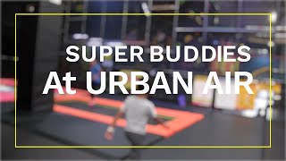Super Buddies at Urban Air Laurel MD